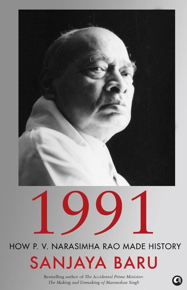 Good Books - 1991: How P.V. Narasimha Rao Made History by Sanjaya Baru